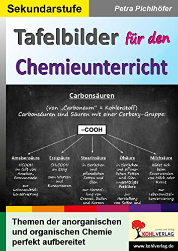 Tafelbilder für den Chemieunterricht: Themen der anorganischen und organischen Chemie perfekt aufbereitet von Kohl Verlag