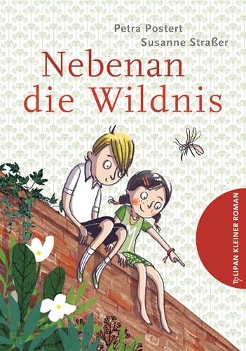 Nebenan die Wildnis (Tulipan Kleiner Roman)