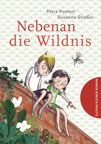 Nebenan die Wildnis (Tulipan Kleiner Roman)