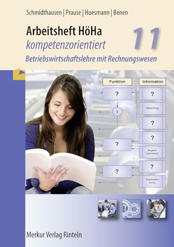 Arbeitsheft HöHa, kompetenzorientiert: Betriebswirtschaftslehre mit Rechnungswesen, Klasse 11, 3. Auflage 2018 von Merkur Verlag