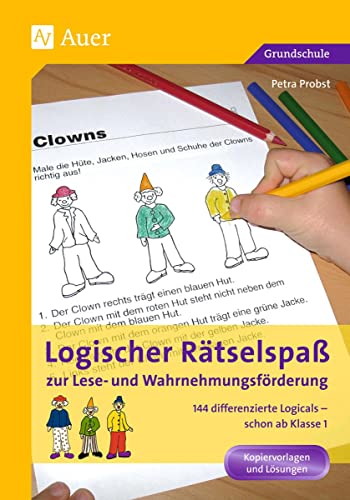 Logischer Rätselspaß zur Lese- und Wahrnehmungsförderung: Materialien zur Lese- und Wahrnehmungsförderung, 144 differenzierte Logicals für die ganze ... ab Klasse 1. Kopiervorlagen und Lösungen Logischer Rätselspaß zur Lese- und Wahrnehmungsförderung: Materialien zur Lese- und Wahrnehmungsförderung, 144 differenzierte Logicals für die ganze ... ab Klasse 1. Kopiervorlagen und Lösungen