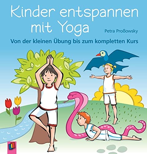 Kinder entspannen mit Yoga: Von der kleinen Übung bis zum kompletten Kurs