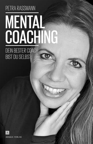 Mentalcoaching - Dein bester Coach bist du selbst von adakia Verlag UG