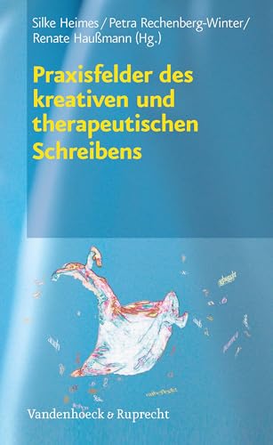 Praxisfelder des kreativen und therapeutischen Schreibens von Vandenhoeck + Ruprecht