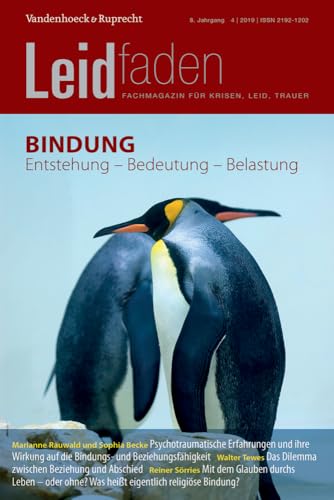 Bindung: Entstehung - Bedeutung - Belastung: Leidfaden 2019, Heft 4