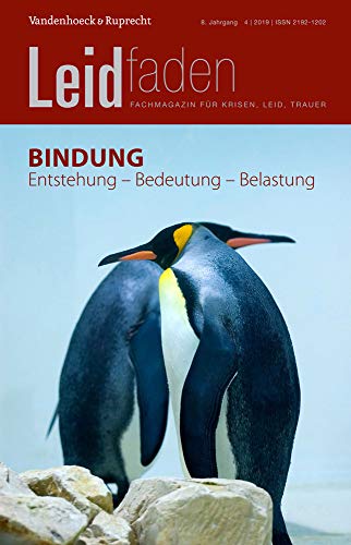Bindung: Entstehung - Bedeutung - Belastung: Leidfaden 2019, Heft 4 von Vandenhoeck + Ruprecht