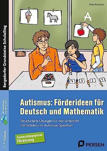 Autismus: Förderideen für Deutsch und Mathematik: Strukturierte Übungen für den Unterricht mit Schülern im Autismus-Spektrum (1. bis 9. Klasse) (Bergedorfer Grundsteine Schulalltag - SoPäd)