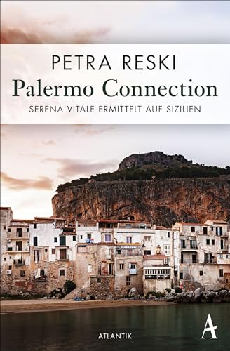 Palermo Connection: Serena Vitale ermittelt auf Sizilien von Atlantik Verlag