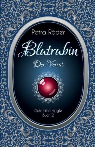 Blutrubin - Der Verrat: Blutrubin Trilogie - Buch 2 von CreateSpace Independent Publishing Platform