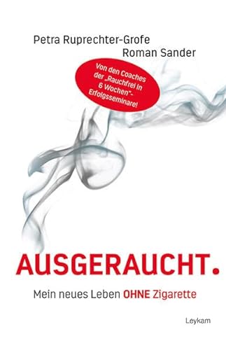 AUSGERAUCHT. Mein neues Leben OHNE Zigarette von Leykam Verlag