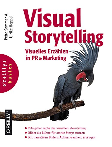 Visual Storytelling: Visuelles Erzählen in PR und Marketing