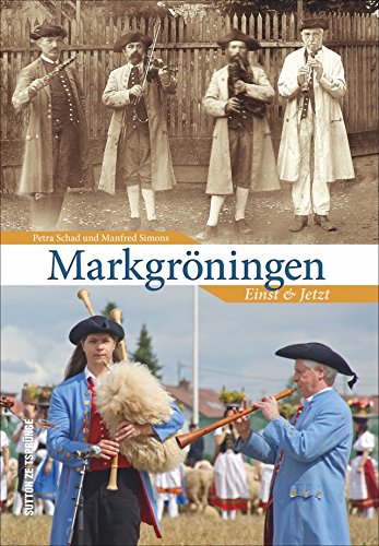 Markgröningen. Einst und jetzt. Den Wandel in der romantischen Fachwerkstatt erleben. 55 Bildpaare dokumentieren städtebauliche Veränderungen sowie alte/neue Traditionen.: Einst und Jetzt