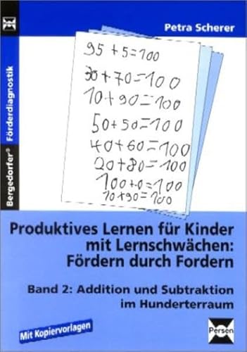 Produktives Lernen für Kinder mit Lernschwächen - Fördern durch Fordern!. Mit Kopiervorlagen: Produktives Lernen für Kinder mit Lernschwächen - ... Hunderterraum (Bergedorfer Unterrichtsideen)