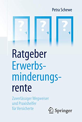 Ratgeber Erwerbsminderungsrente: Zuverlässiger Wegweiser und Praxishelfer für Versicherte von Springer