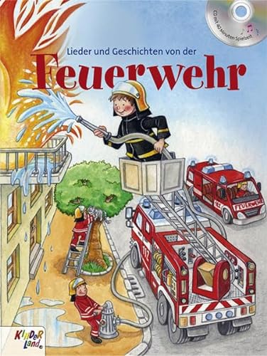 Lieder und Geschichten von der Feuerwehr: Buch mit CD von Kinderland von K75 Medienpark