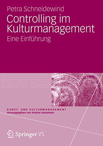 Controlling im Kulturmanagement: Eine Einführung (Kunst- und Kulturmanagement) von Springer VS