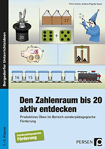 Den Zahlenraum bis 20 aktiv entdecken: Produktives Üben im Bereich sonderpädagogische Förderung (1. bis 3. Klasse): Produktives Üben m Bereich sonderpädagogische Förderung von Persen Verlag i.d. AAP