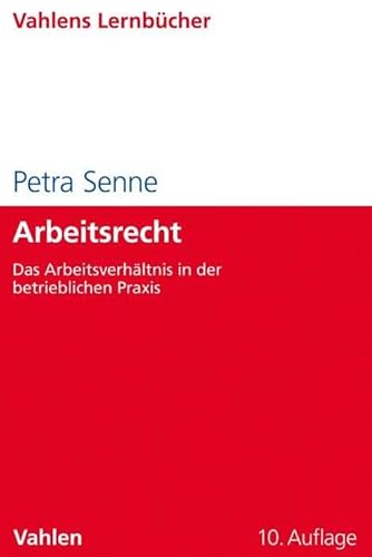 Arbeitsrecht: Das Arbeitsverhältnis in der betrieblichen Praxis (Lernbücher für Wirtschaft und Recht)