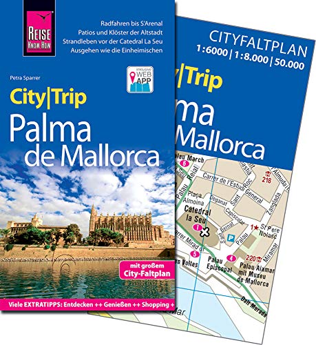 Reise Know-How CityTrip Palma de Mallorca: Reiseführer mit Faltplan und kostenloser Web-App