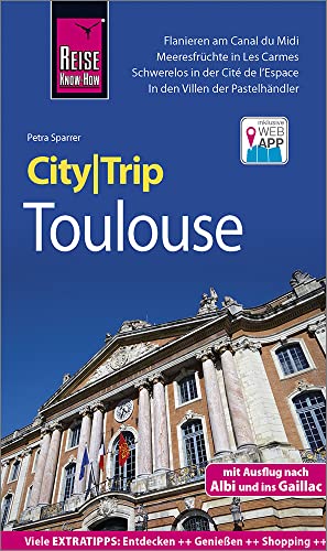 Reise Know-How CityTrip Toulouse: Reiseführer mit Stadtplan und kostenloser Web-App Reise Know-How CityTrip Toulouse: Reiseführer mit Stadtplan und kostenloser Web-App