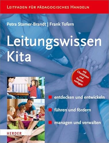Leitungswissen Kita: entdecken und entwickeln - führen und fördern - managen und verwalten von Verlag Herder GmbH