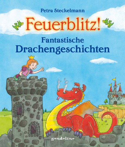 Feuerblitz! Fantastische Drachengeschichten