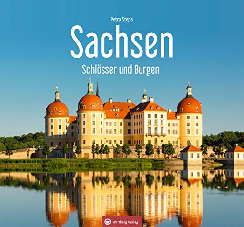 Sachsen - Schlösser und Burgen (Farbbildband)