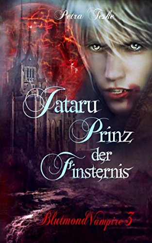 Jataru: Prinz der Finsternis: Vampirroman (Blutmond-Vampire, Band 3)
