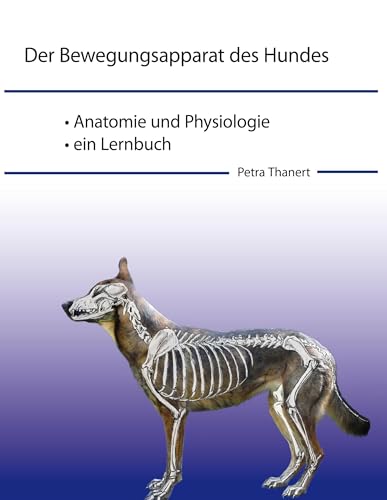 Der Bewegungsapparat des Hundes von Books on Demand GmbH