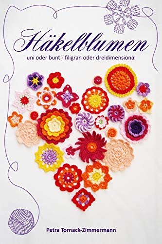 HÄKELBLUMEN - uni oder bunt - filigran oder dreidimensional: Blumen Häkeln