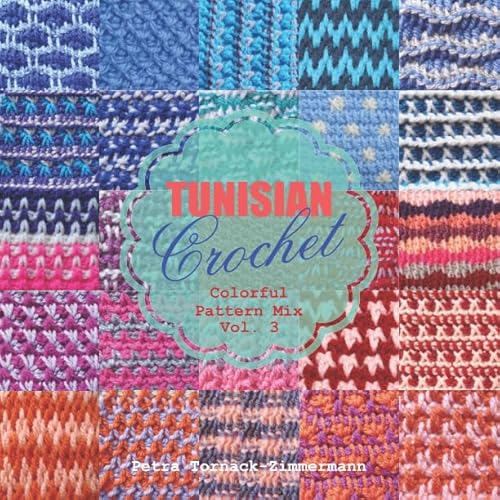 TUNISIAN Crochet Vol. 3: Colorful Pattern Mix von CreateSpace Independent Publishing Platform