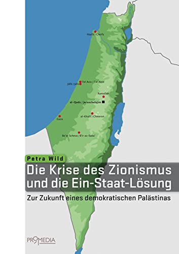 Die Krise des Zionismus und die Ein-Staat-Lösung: Zur Zukunft eines demokratischen Palästinas