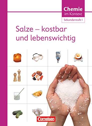 Chemie im Kontext - Sekundarstufe I - Alle Bundesländer: Salze - kostbar und lebenswichtig - Themenheft 4 von Cornelsen Verlag