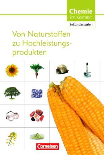 Chemie im Kontext - Sekundarstufe I - Alle Bundesländer: Von Naturstoffen zu Hochleistungsprodukten - Themenheft 9 von Cornelsen Verlag