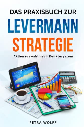 Das Praxisbuch zur Levermann-Strategie: Aktienauswahl nach Punktesystem