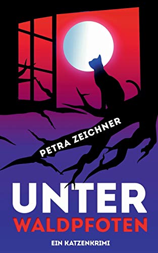 Unter Waldpfoten: Ein Katzenkrimi