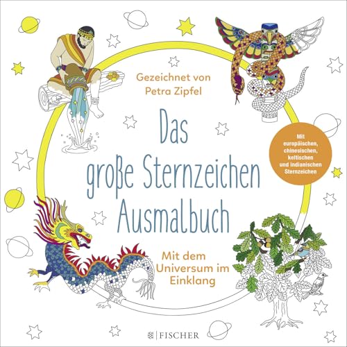 Das große Sternzeichen-Ausmalbuch: Mit dem Universum im Einklang von FISCHERVERLAGE