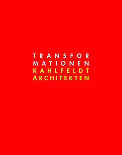 Transformationen: Petra und Paul Kahlfeldt Transformationen: Petra und Paul Kahlfeldt von Jovis Verlag
