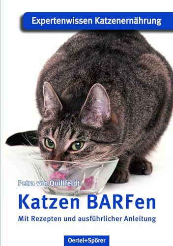 Katzen BARFen: Mit Rezepten und ausführlicher Anleitung