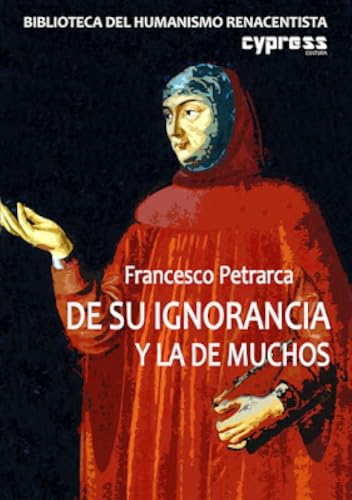 De su ignorancia y la de muchos (BIBLIOTECA DEL HUMANISMO RENACENTISTA, Band 11) von Cypress