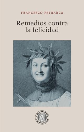 Remedios contra la felicidad (Los secretos de Diotima) von Guillermo Escolar Editor