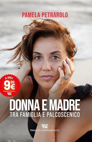 Donna e madre. Tra famiglia e palcoscenico. Nuova ediz. Donna e madre. Tra famiglia e palcoscenico. Nuova ediz. von Frascati & Serradifalco