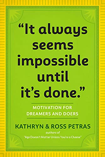 "It Always Seems Impossible Until It's Done.": Motivation for Dreamers & Doers von Workman Publishing