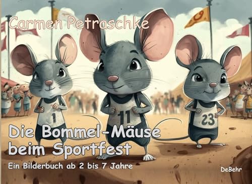 Die Bommel-Mäuse beim Sportfest: Ein Bilderbuch ab 2 bis 7 Jahren von Verlag DeBehr