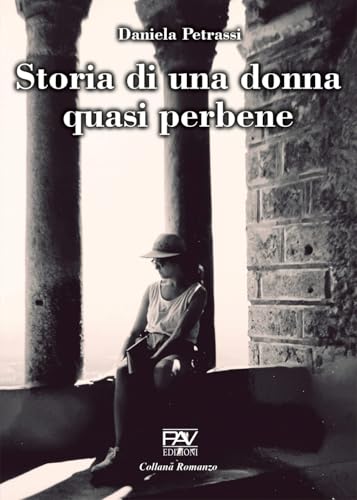 Storia di una donna quasi perbene (Romanzo) von Pav Edizioni