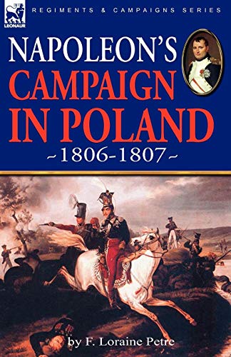 Napoleon's Campaign in Poland 1806-1807 von Leonaur Ltd