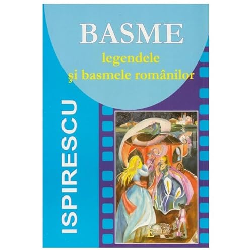 Basme. Legendele Si Basmele Romanilor von Emia