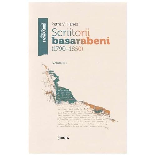 Scriitorii Basarabeni. Vol. 1 (1790-1850) von Stiinta
