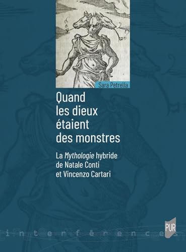 Quand les dieux étaient des monstres: La Mythologie hybride de Natale Conti et Vincenzo Cartari