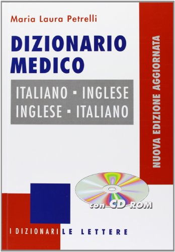 Italian-English-English-Italian Medical Dictionary (I dizionari Le Lettere) von Le Lettere